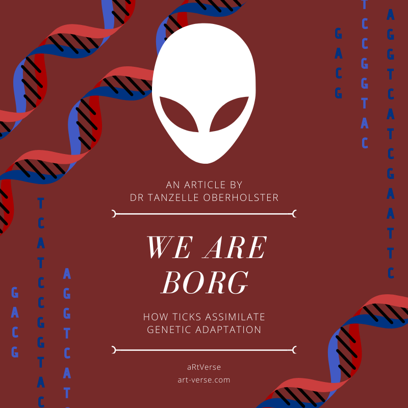 We Are Borg, Tick Genetic Adaptation, Tanzelle Oberholster, aRtVerse, alien, dna, genetic code, evolution, speciation, cross breeding