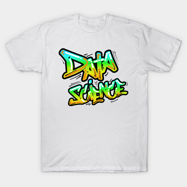 Data Science Graffiti Blue | Hip Hop Urban Street Art Spray Paint Black T-Shirt, data science, data, data nerd, data analytics, computer science, computer programming, software engineer, big data, artificial intelligence, machine learning, artverse, tanzelle oberholster, teepublic