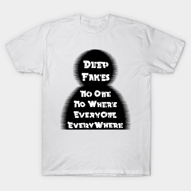 Deepfakes | Artificial Intelligence Fake News Black T-Shirt, data science, data, data nerd, data analytics, computer science, computer programming, software engineer, big data, artificial intelligence, machine learning, artverse, tanzelle oberholster, teepublic